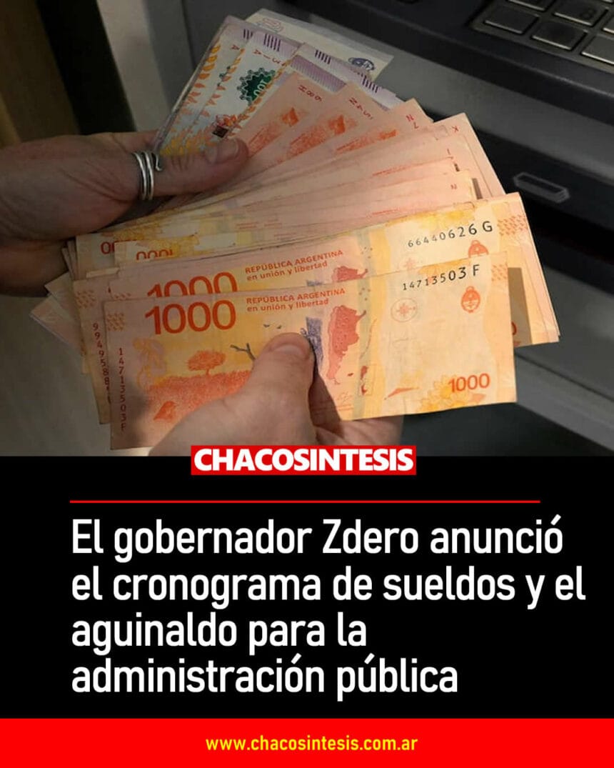 El gobernador Zdero anunció el cronograma de sueldos y el aguinaldo para la administración pública