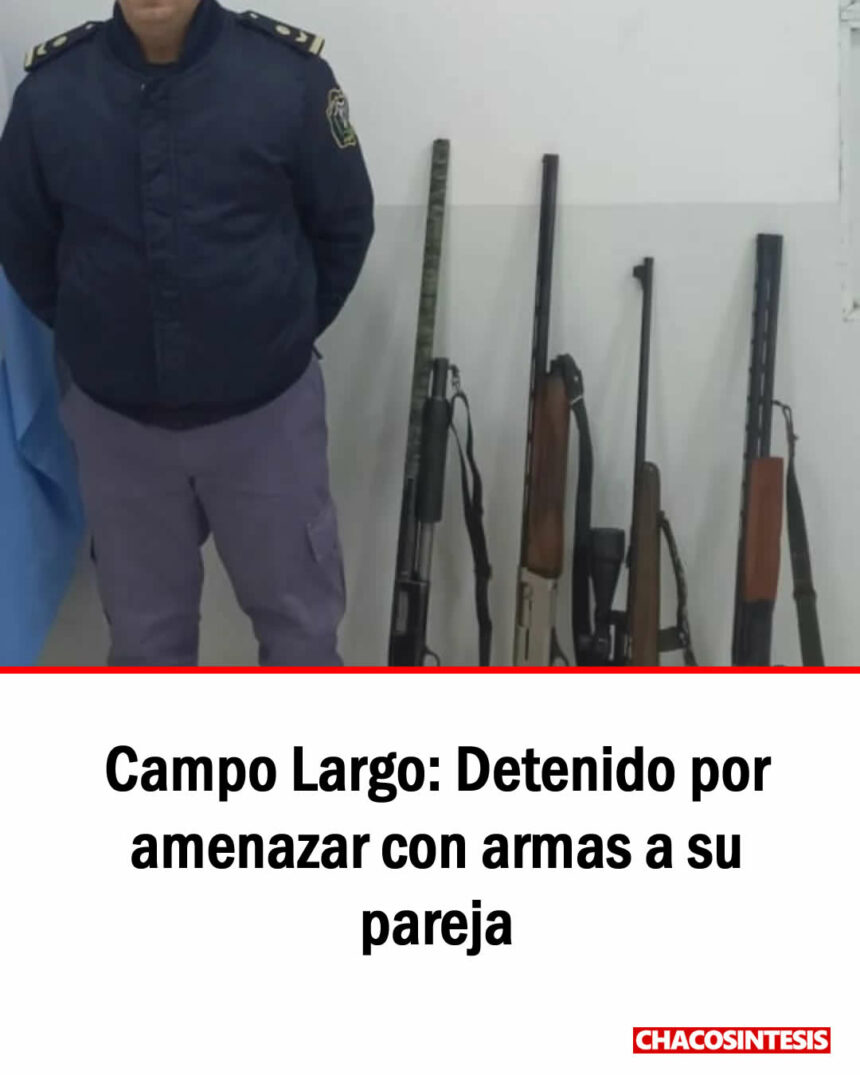 Campo Largo: Detenido por supuestas amenazas con armas a su pareja