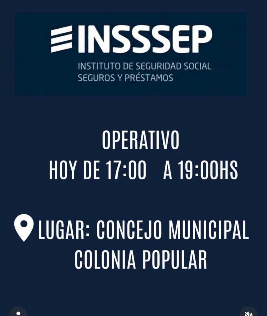 Insssep Llega Hoy A Colonia Popular Con Un Nuevo Operativo De Atención Para Afiliados