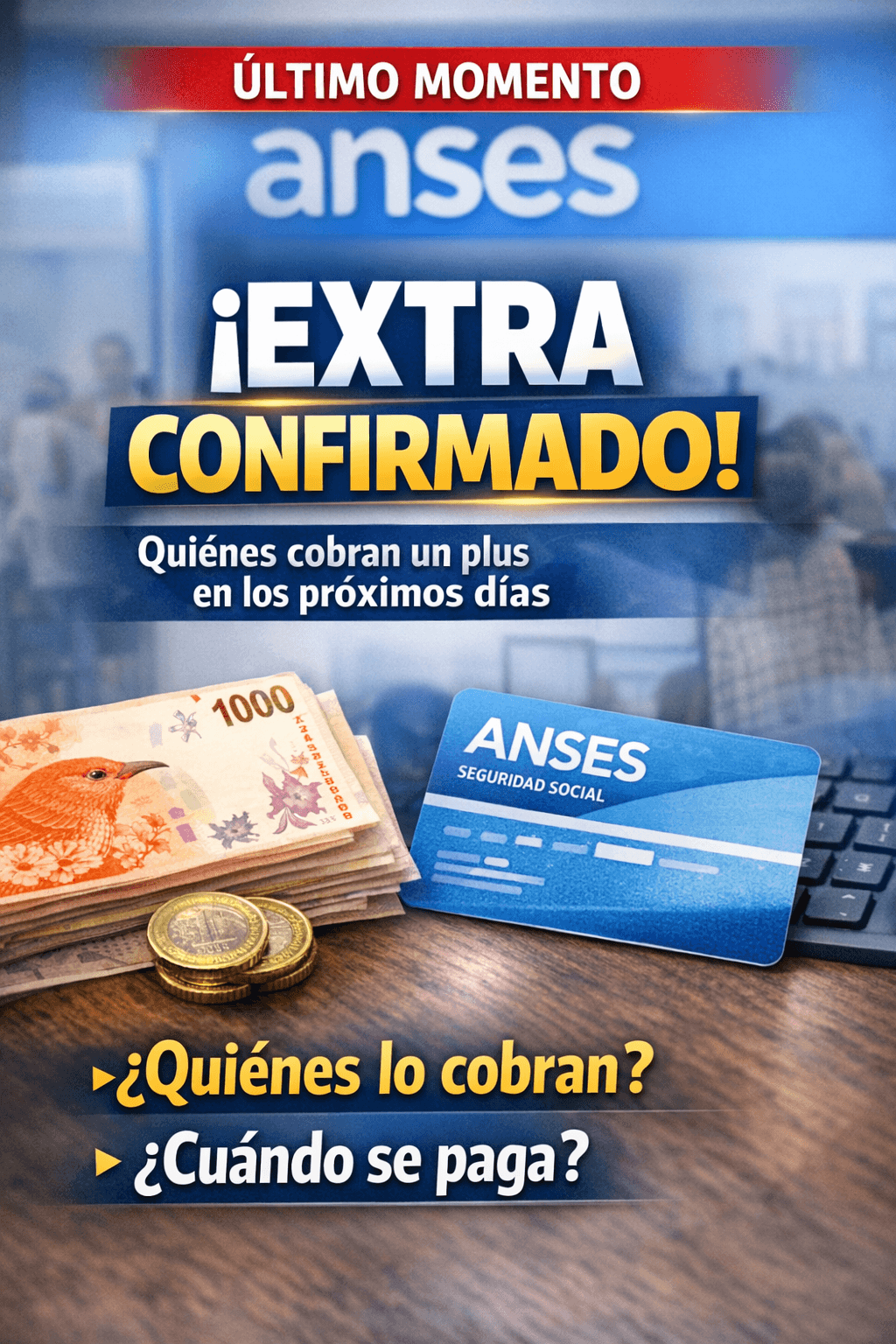 ANSES confirmó cambios clave: quiénes cobran un extra en los próximos días