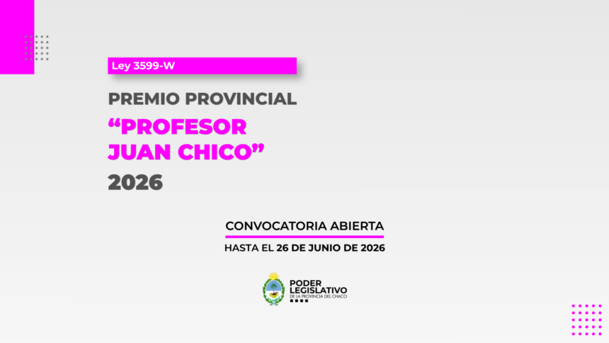 La Legislatura abrió la convocatoria al Premio Provincial “Profesor Juan Chico” 2026